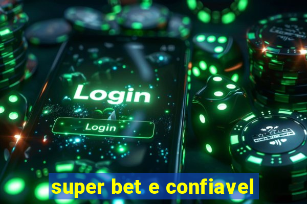 super bet e confiavel